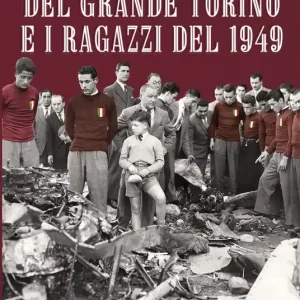 Ordina Subito Gli immortali del grande Torino e i ragazzi