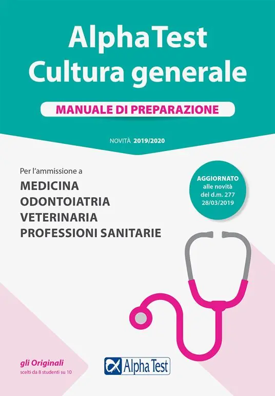 Alpha Test. Cultura generale. Manuale di preparazione. Per l‘ammissione a Medicina, Odontoiatria, Veterinaria, Professioni sanitarie Soddisfatti O Rimborsati