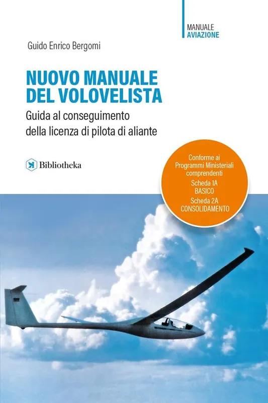 Nuovo manuale del volovelista. Guida al conseguimento della licenza di pilota di aliante Compra Adesso