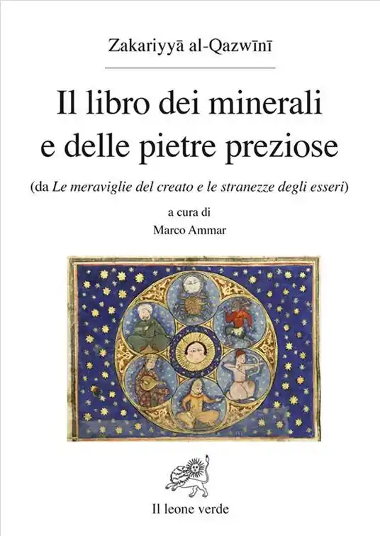 Il libro dei minerali e delle pietre preziose (da Le meraviglie del creato e le stranezze degli esseri) Nuovo Arrivo