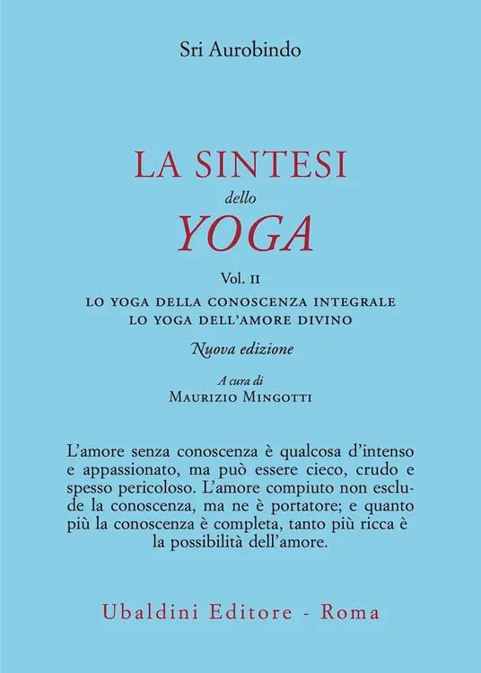 Offerta Speciale La sintesi dello yoga. Nuova ediz.. Vol. 2 Lo yoga della conoscenza integrale-Lo yoga dell’amore divino