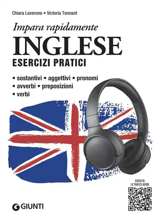 Inglese. Esercizi pratici. Sostantivi, aggettivi, pronomi, avverbi, preposizioni, verbi. Con MP3 Reso Gratuito