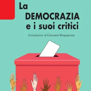 La democrazia e i suoi critici Miglior Prezzo