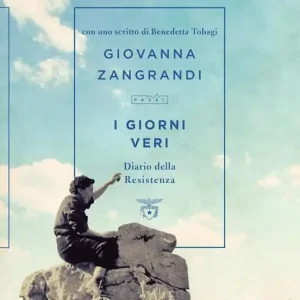 I giorni veri. Diario della Resistenza Direttamente Dal Produttore