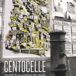 Centocelle. Racconti di un quartiere che resiste Acquista Ora