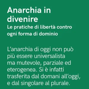 Nuovo Arrivo Anarchia in divenire. Le pratiche di libertà contro ogni forma di dominio