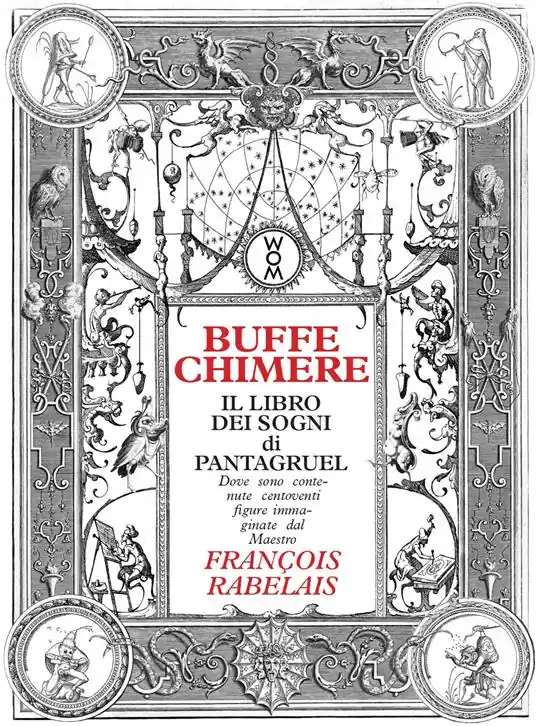 Buffe chimere. Il libro dei sogni di Pantagruel. Ediz. illustrata Novità