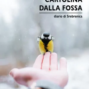 Esclusivo Cartolina dalla fossa. Diario di Srebrenica