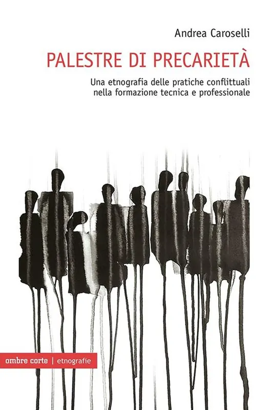 Palestre di precarietà. Una etnografia delle pratiche conflittuali nella formazione tecnica e professionale Offerta Speciale