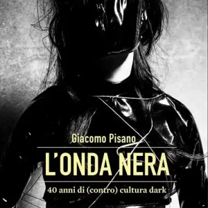 L‘onda nera. 40 anni di (contro) cultura dark Spedizione Espresso