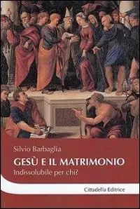 Gesù e il matrimonio. Indissolubile per chi? Ultima Occasione