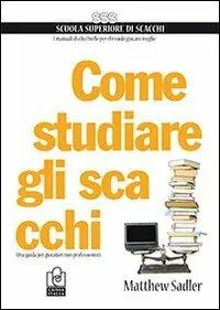 Di Tendenza Come studiare gli scacchi. Una guida per giocatori non professionisti