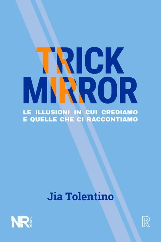 Trick Mirror. Le illusioni in cui crediamo e quelle che ci raccontiamo Prezzo Basso