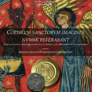 Coelitvm sanctorvm imagines nvmmi referabant. Effigi di santi e immagini sacre sulla moneta tra Medioevo ed età moderna Offerta Limitata