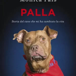 A Buon Prezzo Palla. Storia del cane che mi ha cambiato la vita
