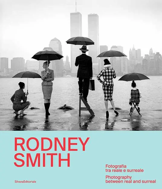 Rodney Smith. Fotografia tra reale e surreale-Photography between real and surreal. Ediz. bilingue Promozione Esclusiva