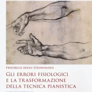 Gli errori fisiologici e la trasformazione della tecnica pianistica Esclusivo
