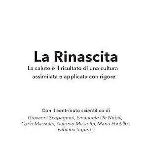 Compra Oggi Stesso La rinascita. La salute è il risultato di una cultura assimilata e applicata con rigore