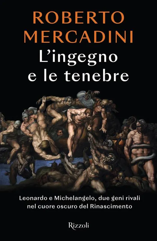 L‘ingegno e le tenebre. Leonardo e Michelangelo, due geni rivali nel cuore oscuro del Rinascimento Offerta Limitata