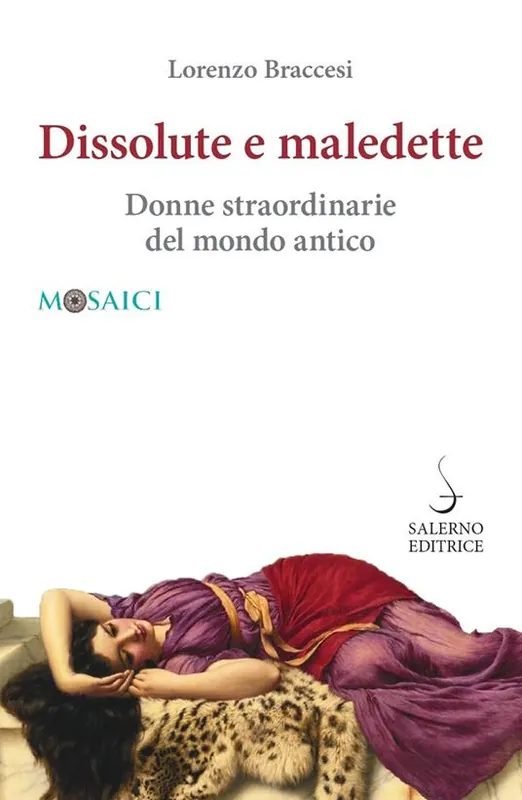 Offerta Lampo Dissolute e maledette. Donne straordinarie del mondo antico