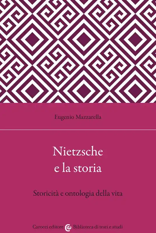 Bestseller Nietzsche e la storia. Storicità e ontologia della vita