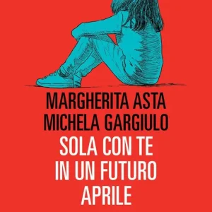 Bestseller Sola con te in un futuro aprile