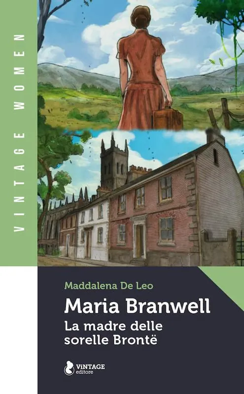 Maria Branwell. La madre delle sorelle Brontë Quantità Limitata