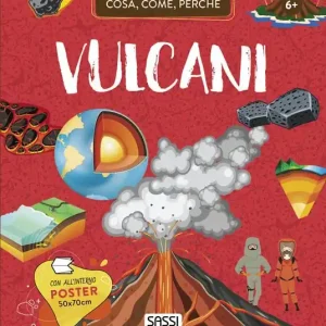 Vulcani. Cosa, come, perché. Ediz. a colori. Con Poster Soddisfatti O Rimborsati