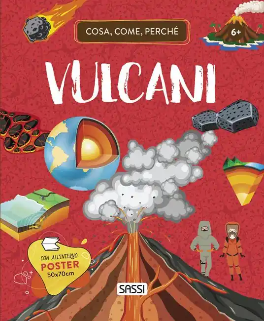 Vulcani. Cosa, come, perché. Ediz. a colori. Con Poster Soddisfatti O Rimborsati