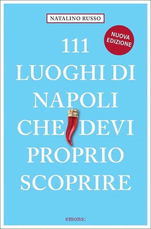 Promo Stagionale 111 luoghi di Napoli che devi proprio scoprire