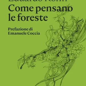 Compra Online Come pensano le foreste. Per un‘antropologia oltre l‘umano