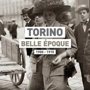 Torino Belle Époque 1900-1915. Ediz. illustrata Più Venduto