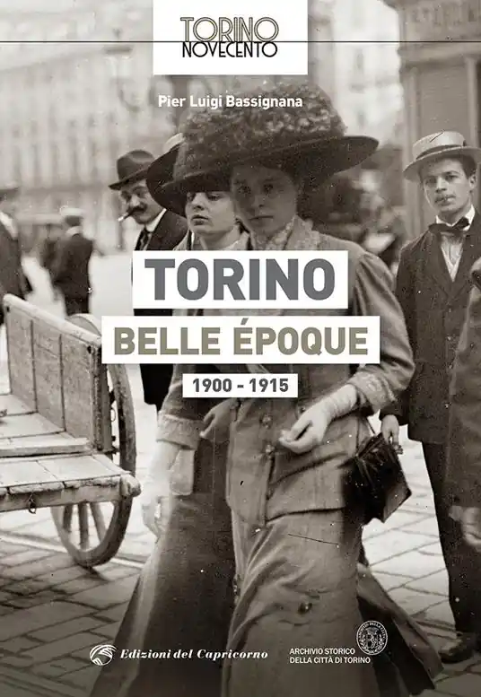 Torino Belle Époque 1900-1915. Ediz. illustrata Più Venduto