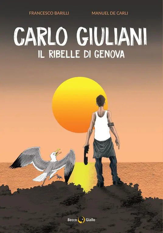 Miglior Prezzo Carlo Giuliani. Il ribelle di Genova
