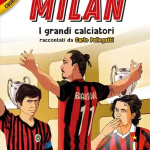 Milan. I più grandi giocatori. Cuori da campioni Bestseller