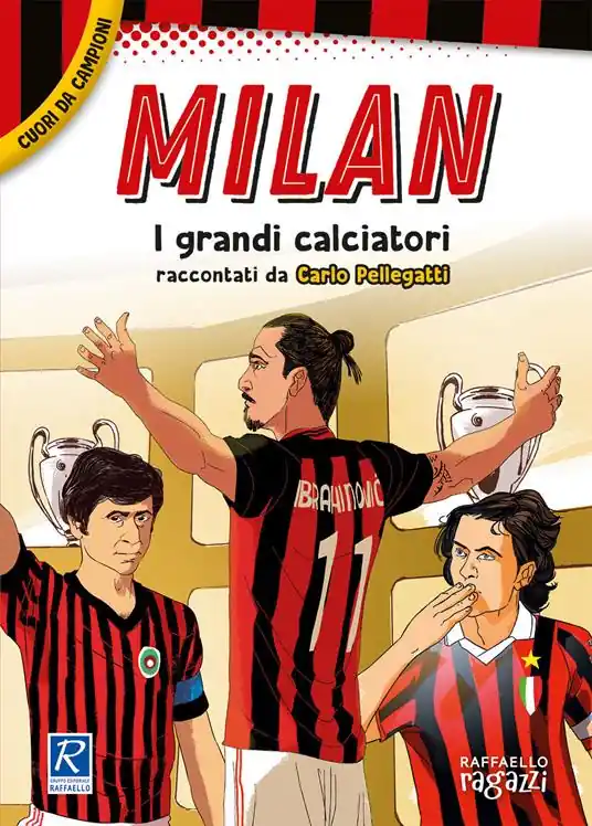 Milan. I più grandi giocatori. Cuori da campioni Bestseller