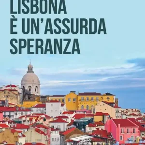 Lisbona è un‘assurda speranza Scelto Dai Clienti