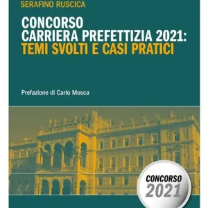 Concorso carriera prefettizia 2021 temi svolti e casi pratici Offerta Limitata