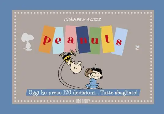 Peanuts. Oggi ho preso 120 decisioni... Tutte sbagliate! Occasione