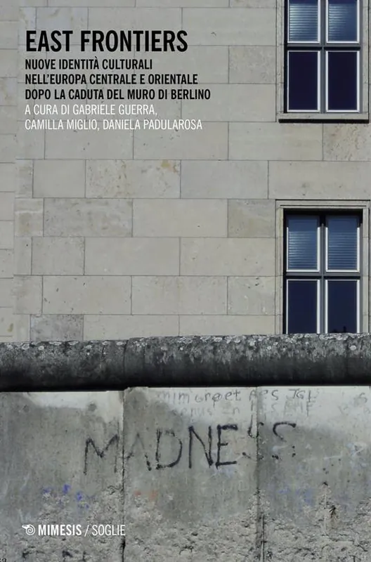 Ultima Occasione East frontiers. Nuove identità culturali nell‘Europa centrale e orientale dopo la caduta del muro di Berlino
