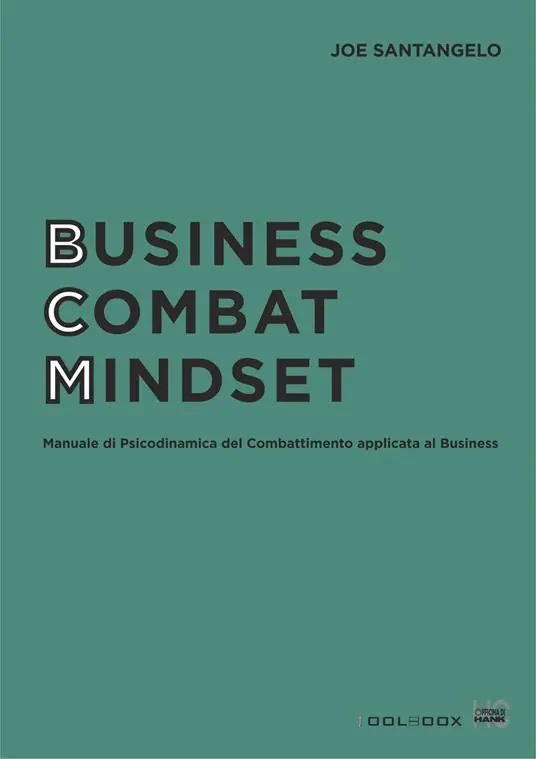 Prezzo Ridotto Business combat mindset. Manuale di psicodinamica del combattimento applicata al business