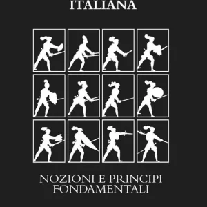 Affare Scherma storica italiana. Nozioni e principi fondamentali