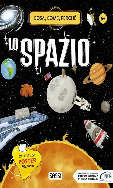 Lo spazio. Cosa, come, perché. Ediz. a colori. Con Poster Scelto Dai Clienti