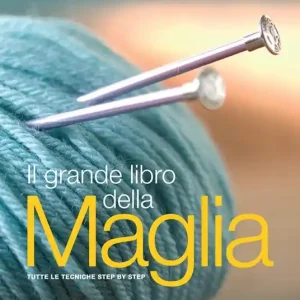 Direttamente Dal Produttore Il grande libro della maglia. Tutte le tecniche step by step