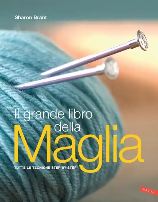 Direttamente Dal Produttore Il grande libro della maglia. Tutte le tecniche step by step