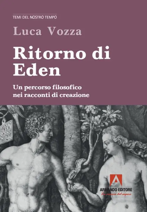 Ritorno di Eden. Un percorso filosofico nei racconti di creazione Offerta Limitata