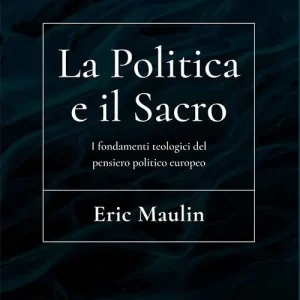 Ultimissimo Modello La politica e il sacro. I fondamenti teologici del pensiero politico europeo