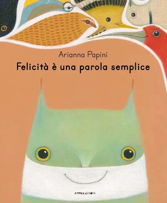 Offerta Del Giorno Felicità è una parola semplice. Ediz. illustrata