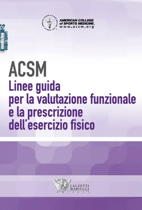 ACSM. Linee guida per la valutazione funzionale e la prescrizione dell‘esercizio fisico Bestseller