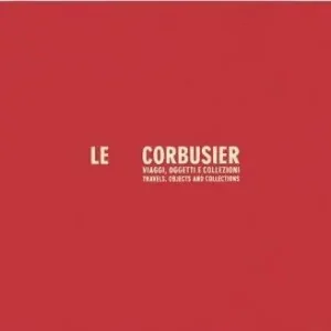 Le Corbusier viaggi, oggetti e collezioni Soddisfatti O Rimborsati